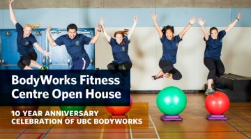 UBC BodyWorks Fitness Centre Open House: 10 Year Anniversary Celebration