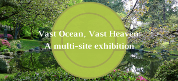 Vast Ocean, Vast Heaven: A multi-site exhibition at IKBLC, Asian Centre/Library, Rare Books & Special Collections