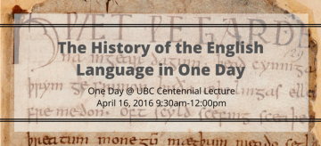 One Day @ UBC Centennial Lecture: The History of the English Language in One Day