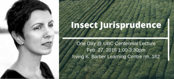 One Day @ UBC Centennial Lecture: Insect Jurisprudence