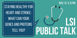 Staying Healthy for Heart and Stroke: What can Your Genes and Proteins Tell You?