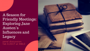 A Season for Friendly Meetings: Exploring Jane Austen’s Influences and Legacy