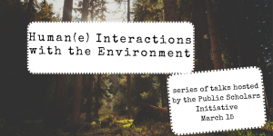 Human(e) Interactions with the Environment