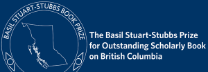 The Basil Stuart-Stubbs Prize for Outstanding Scholarly Book on British Columbia