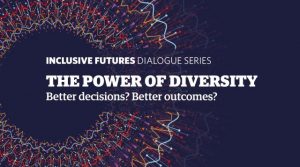 The Power of Diversity: Better decisions? Better outcomes?