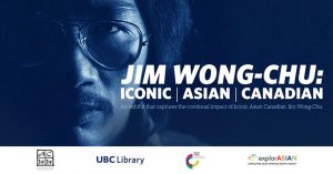 UBC Library hosts exhibit that captures the continual impact of iconic Asian Canadian Jim Wong-Chu
