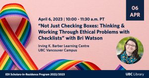 “Not Just Checking Boxes: Thinking & Working Through Ethical Problems with Checklists” with Bri Watson